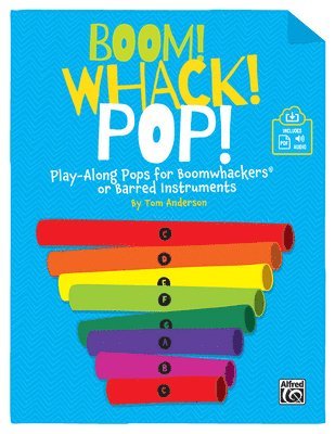 bokomslag Boom! Whack! Pop!: Play-Along Pops for Boomwhackers(r) or Barred Instruments, Book & Online Pdf/Audio