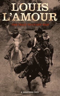 The Trail to Crazy Man: A Western Duo