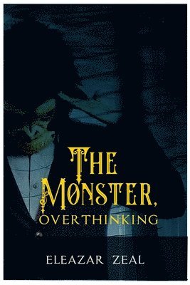 The Monster, Overthinking 1