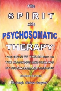 bokomslag The Spirit and Psychosomatic Therapy