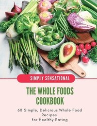 bokomslag Whole Foods Cookbook