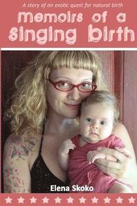bokomslag Memoirs of a Singing Birth