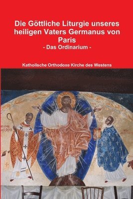 bokomslag Die Gottliche Liturgie unseres heiligen Vaters Germanus von Paris