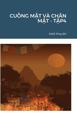 Ping-Shi Xiao - CuỒng MẬt VÀ Chân MẬt - TẬp4, Inbunden