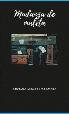 Luciano Albarrán Romero - Mudanza de Maleta, Häftad