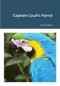 bokomslag Captain Coull's Parrot