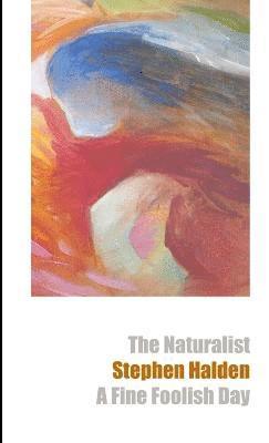 The Naturalist & A Fine Foolish Day 1