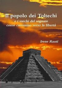bokomslag Il Popolo Dei Toltechi E I Varchi Del Sognare Come Cammino Verso La Liberta