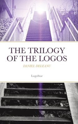 Daniel Deleanu - Trilogy of the Logos, Inbunden
