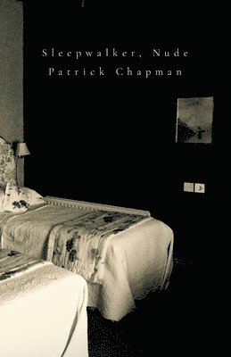 Patrick Chapman - Sleepwalker, Nude, Häftad
