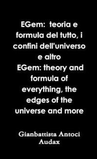 bokomslag EGem: Teoria E Formula Del Tutto, I Confini Dell'universo E Altro