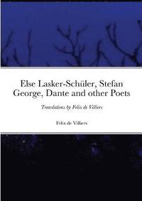 bokomslag Else Lasker-Schler, Stefan George, Dante and other Poets