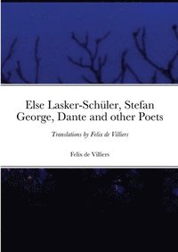 bokomslag Else Lasker-Schüler, Stefan George, Dante and other Poets