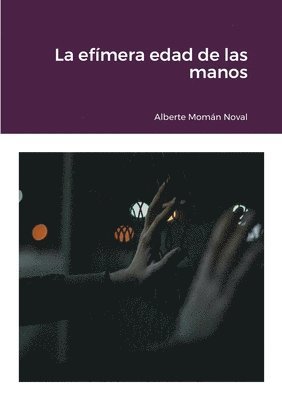 efímera edad de las manos