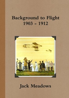 bokomslag Background to Flight 1903 - 1912