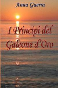 bokomslag I Principi Del Galeone D'Oro
