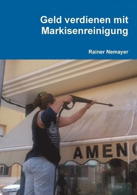 Geld Verdienen Mit Markisenreinigung. 1