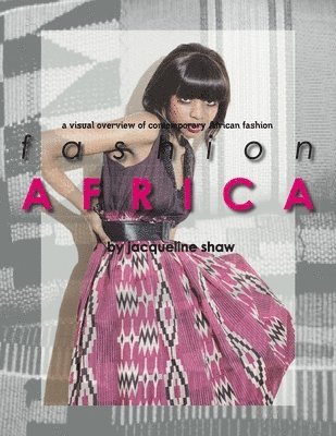 bokomslag Fashion Africa - A Visual Overview of Contemporary African Fashion