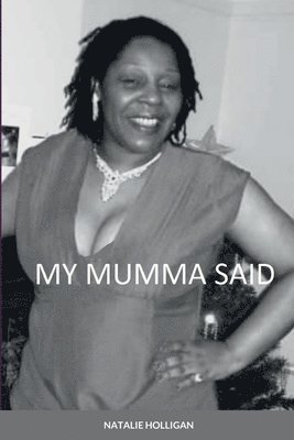 My Mumma said 1