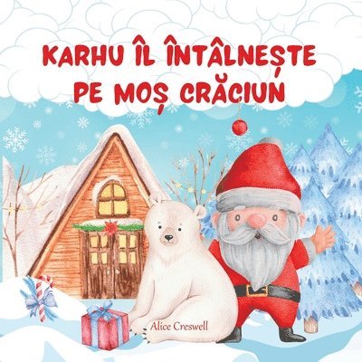 Karhu �l �nt�lnește pe Moș Crăciun