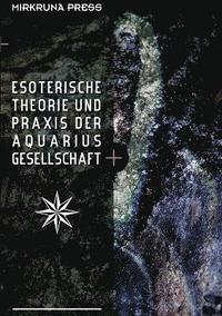 bokomslag Esoterische Theorie Und Praxis Der Aquarius-Gesellschaft