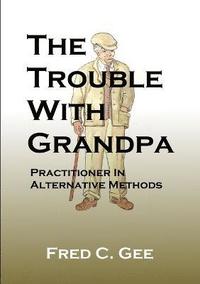 bokomslag Trouble With Grandpa