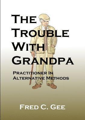 bokomslag Trouble With Grandpa