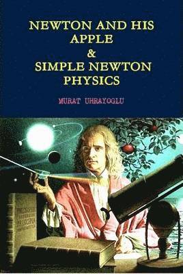 Newton and His Apple & Simple Newton Physics 1