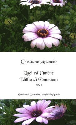 Luci ed Ombre - Idillio di Emozioni vol. 1 1