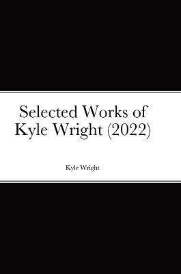 Selected Works of Kyle Wright (2022) 1