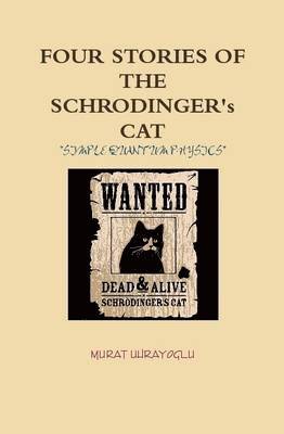 MURAT UHRAYOGLU, Murat Uhrayoglu - FOUR STORIES OF THE SCHRODINGER's CAT, Inbunden
