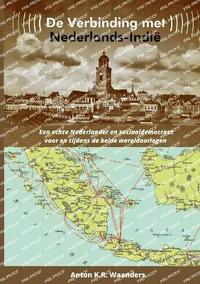 bokomslag De verbinding met Nederlands-Indië