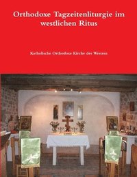 bokomslag Orthodoxe Tagzeitenliturgie im westlichen Ritus