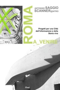 bokomslag Roma A_venire. Progetti Per Una Citta Dell'informazione E Della Storia Viva