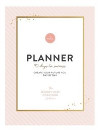 bokomslag The Weight Loss Coaching Collective 90 Day Planner