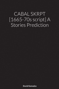 bokomslag CABAL SKRPT [1665-70s script] A Stories Prediction