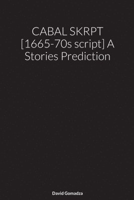 bokomslag CABAL SKRPT [1665-70s script] A Stories Prediction