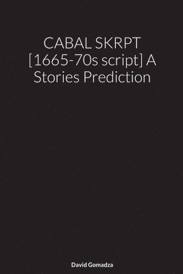 bokomslag CABAL SKRPT [1665-70s script] A Stories Prediction