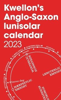 bokomslag Kwellon's Anglo-Saxon lunisolar calendar 2023