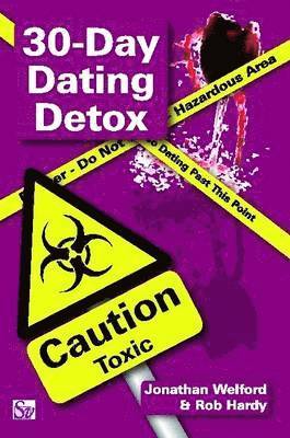 Rob Hardy, Jonathan Welford - 30-Day Dating Detox, Häftad