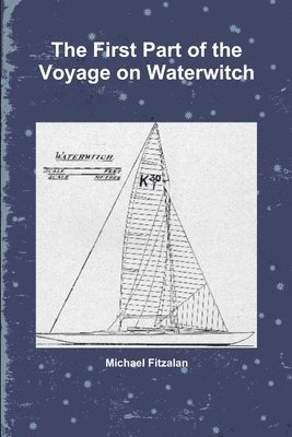 bokomslag First Part of the Voyage on Waterwitch