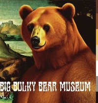 bokomslag Big Bulky Bear Museum