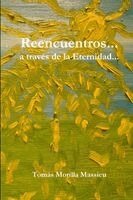 Tomás Morilla Massieu - Reencuentros... a través de la Eternidad..., Häftad