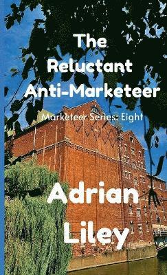 The Reluctant Anti-Marketeer 1