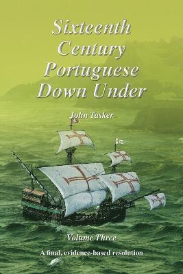 Sixteenth Century Portuguese Down Under -- Volume Three 1