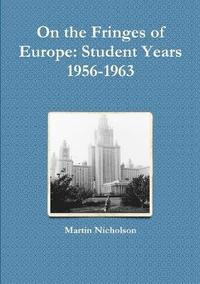 bokomslag On the Fringes of Europe: Student Years 1956-1963