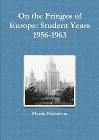 bokomslag On the Fringes of Europe: Student Years 1956-1963