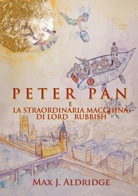 bokomslag Peter Pan e la straordinaria macchina di Lord Rubbish