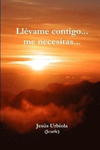 bokomslag Llévame contigo... me necesitas...