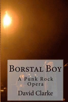 Borstal Boy Punk Rock Opera 1